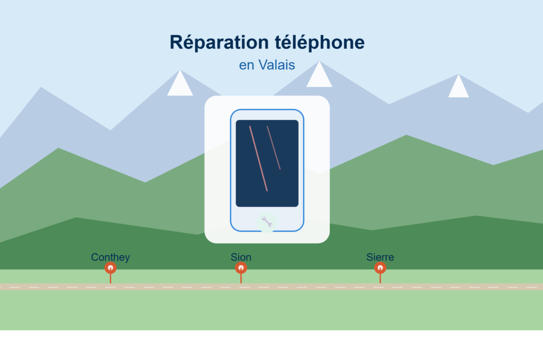 Réparation téléphone en Valais : Conthey, Sierre, Sion — tout ce qu&rsquo;il faut savoir